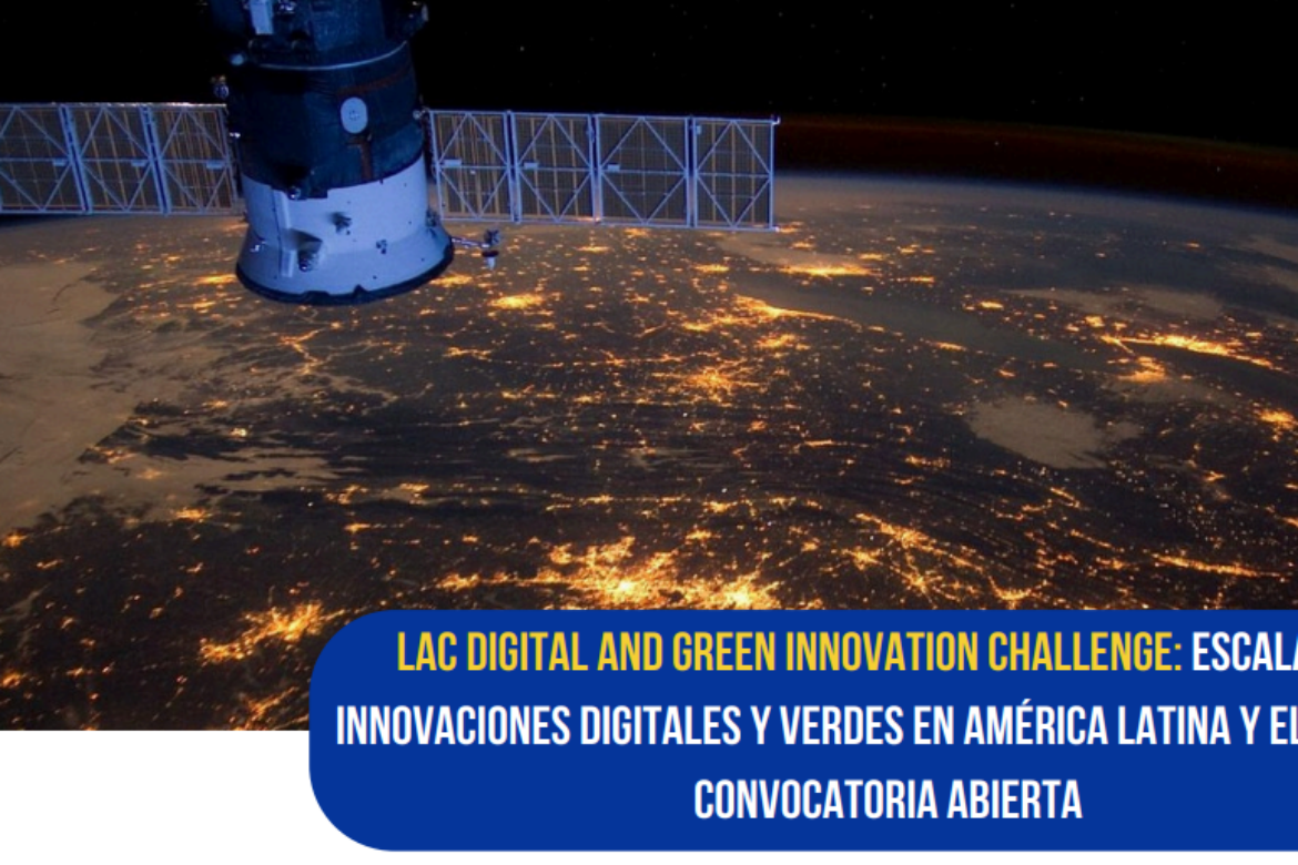 Lunes de Oportunidades – Convocatoria de propuestas: Desafío de Innovación Digital y Verde en América Latina y el Caribe